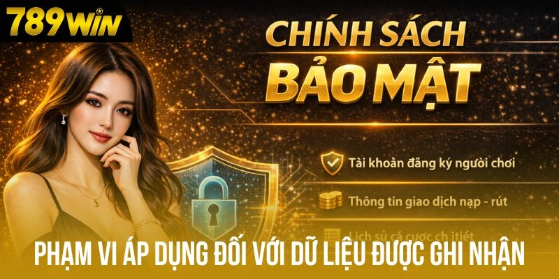 Phạm vi áp dụng đối với dữ liệu được ghi nhận