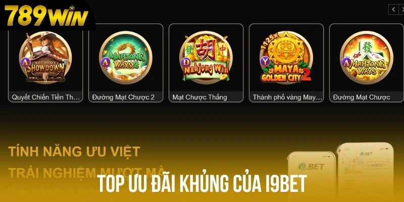 Top ưu đãi khủng của I9bet